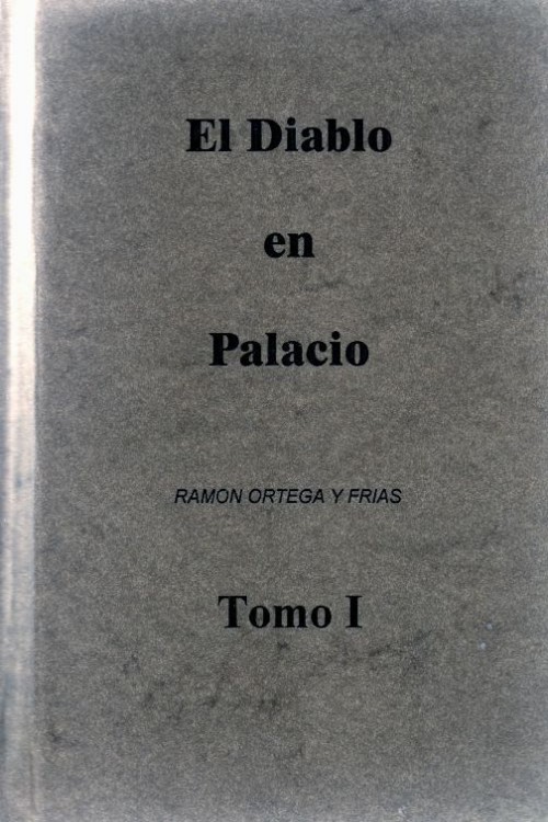 El diablo en palacio (tomo I)