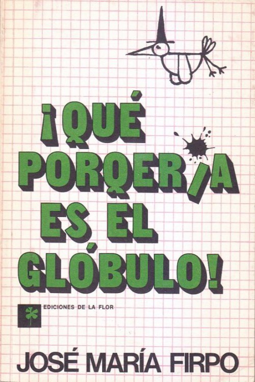 ¡Qué porquería es el glóbulo!
