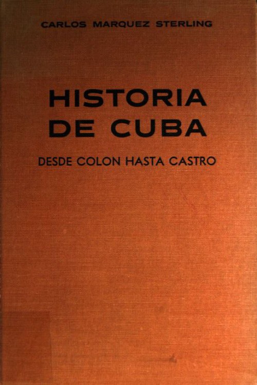 Historia de Cuba. Desde Colón hasta Castro