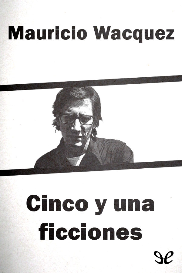 Cinco y una ficciones