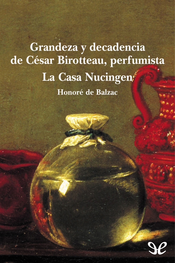 Grandeza y decadencia de César Birotteau, perfumista & La Casa Nucingen