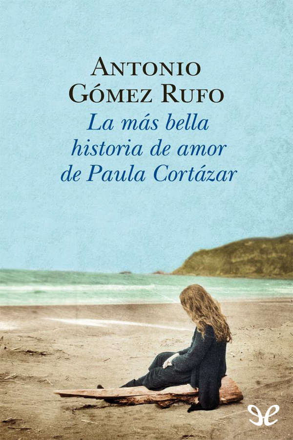 La más bella historia de amor de Paula Cortázar