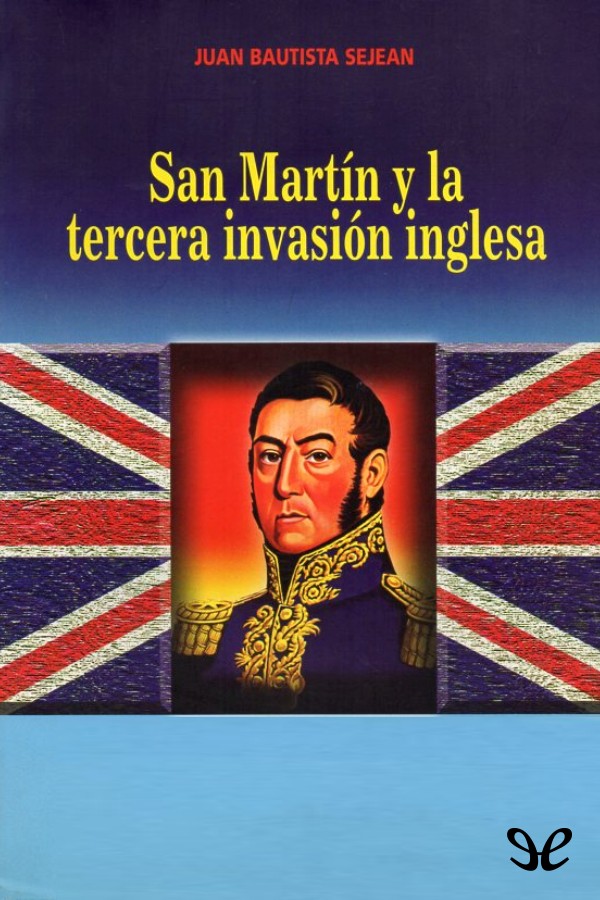 San Martín y la tercera invasión inglesa