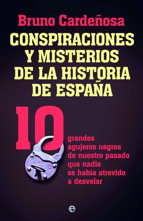 Conspiraciones y misterios de la historia de España