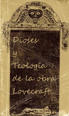 Dioses y teología de la obra de Lovecraft