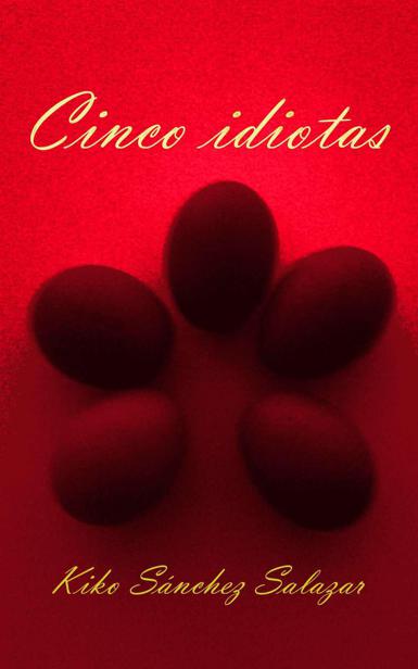 Cinco idiotas: Y un billete de cincuenta