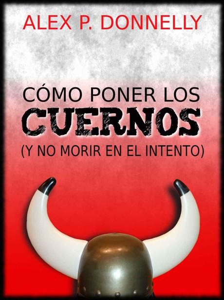 Cómo poner los cuernos (y no morir en el intento)