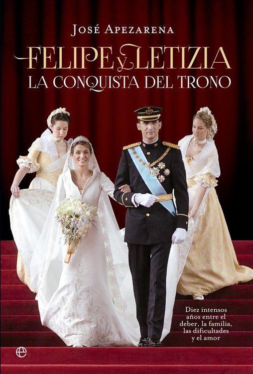 Felipe y Letizia. La conquista del trono