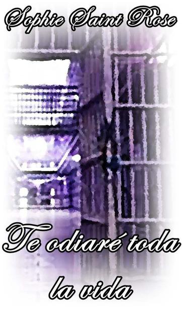 Te odiaré toda la vida