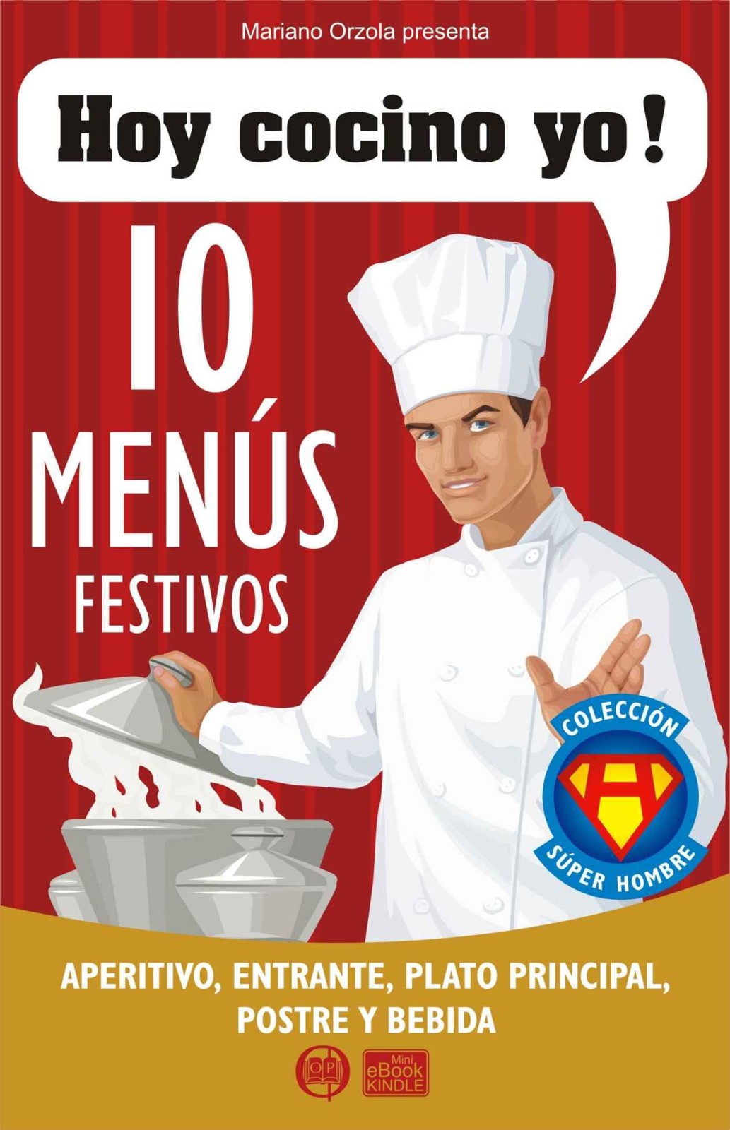 Hoy cocino yo 10 menús festivos: aperitivo, entrante, plato principal, postre y bebida
