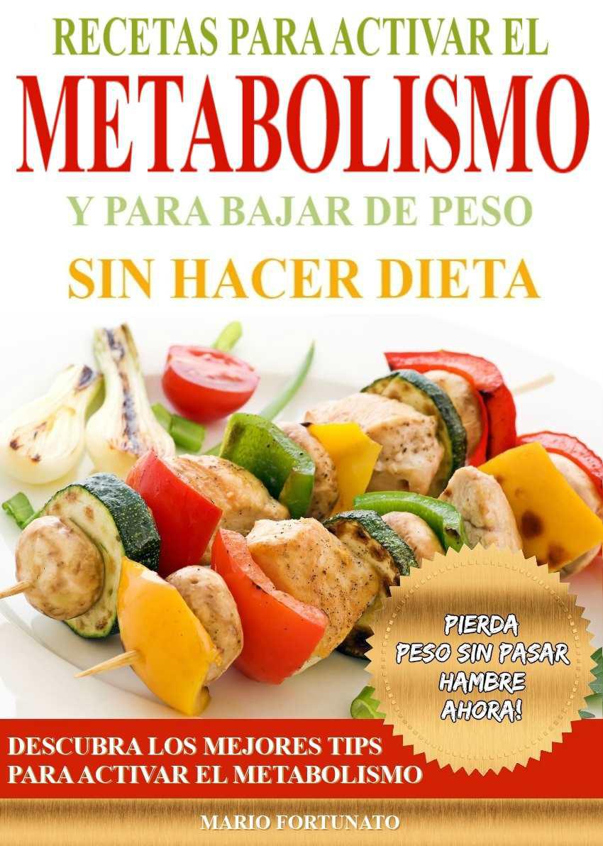 Recetas para activar el metabolismo y bajar de peso sin hacer dieta
