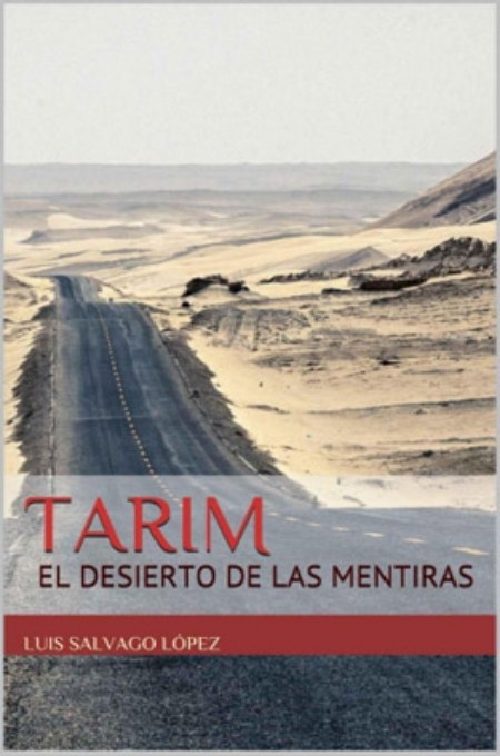 Tarim: El desierto de las mentiras