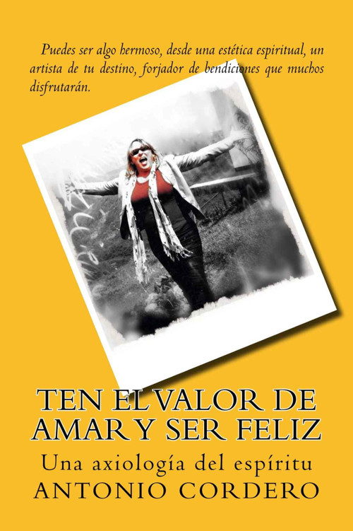 Ten el valor de amar y ser feliz