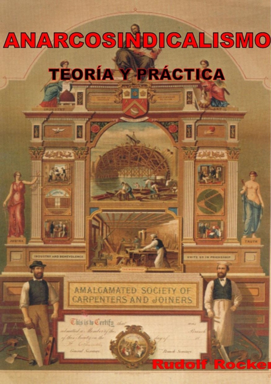 Anarcosindicalismo (Teoría y Práctica)