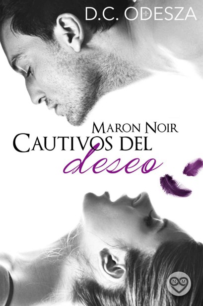 Maron Noir. Cautivos del deseo