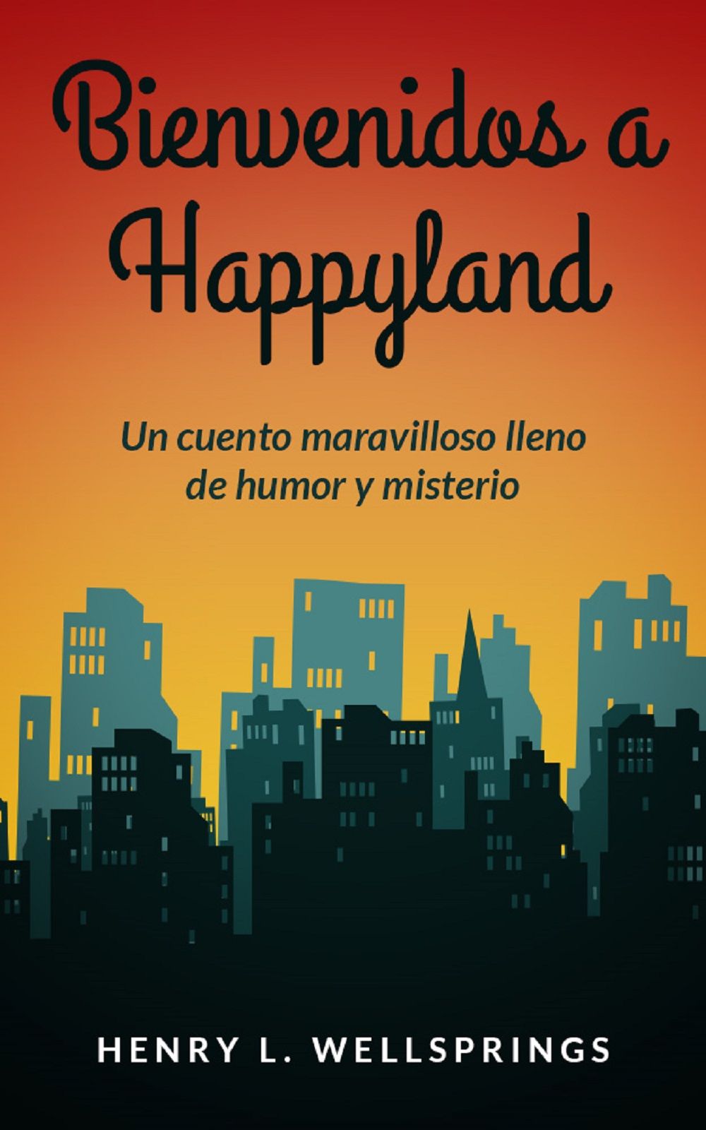 Bienvenidos a Happyland. Un cuento maravilloso de humor y misterio