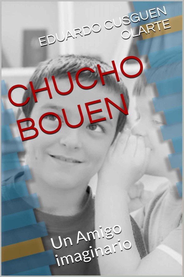 Chucho Bouen. Un amigo imaginario