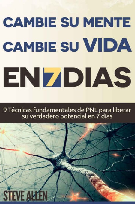 Cambie su mente, cambie su vida en 7 días