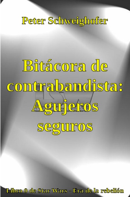 Bitácora de contrabandista: Agujeros seguros