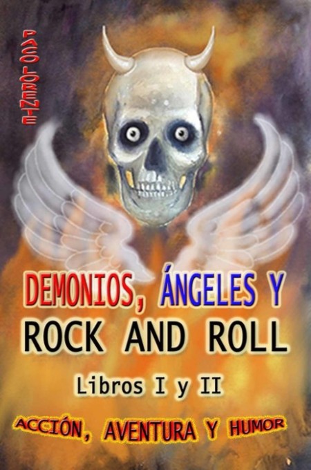 Demonios, ángeles y rock and roll. Libros I y II