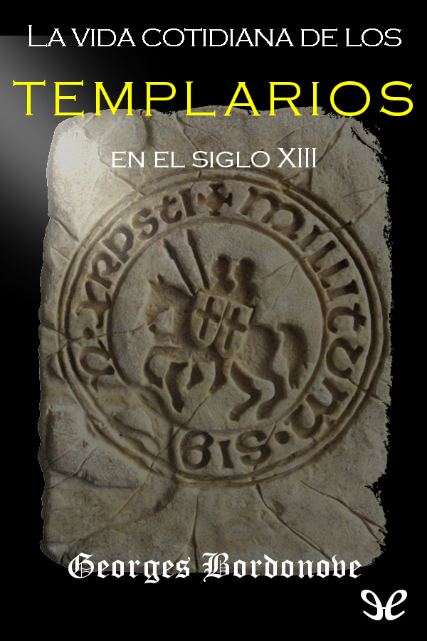 La vida cotidiana de los templarios en el siglo XIII