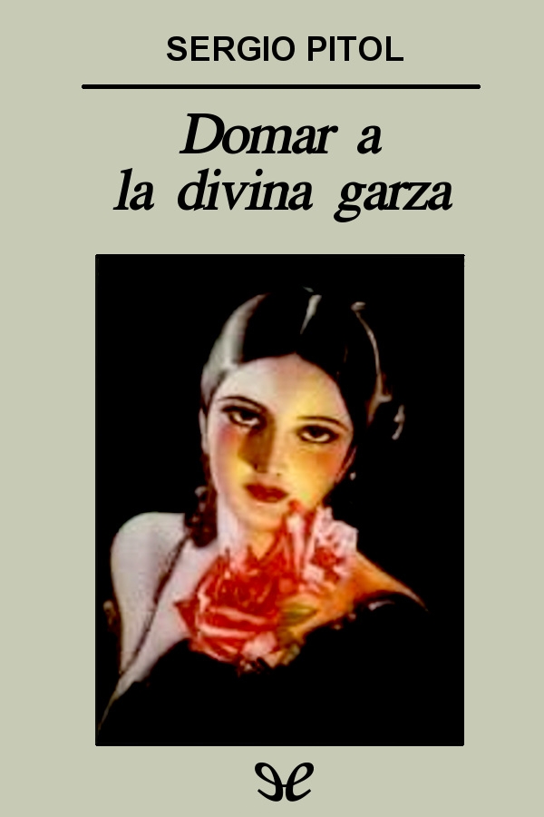 Domar a la divina garza