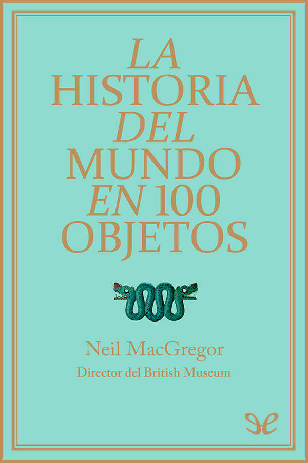 La historia del mundo en 100 objetos