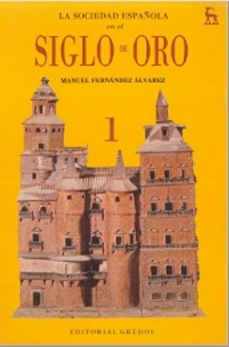 La sociedad española en el Siglo de Oro. Volumen I