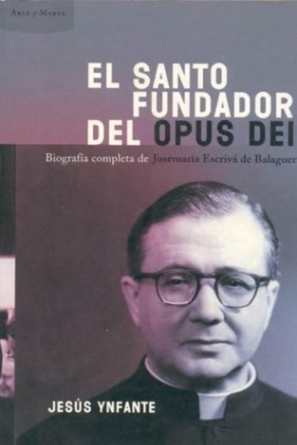 El santo fundador del Opus Dei