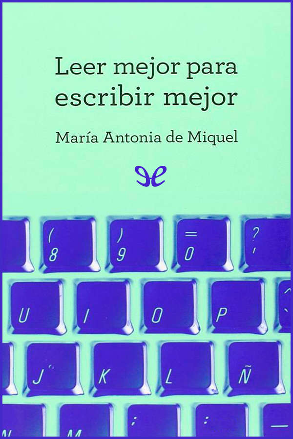 Leer mejor para escribir mejor