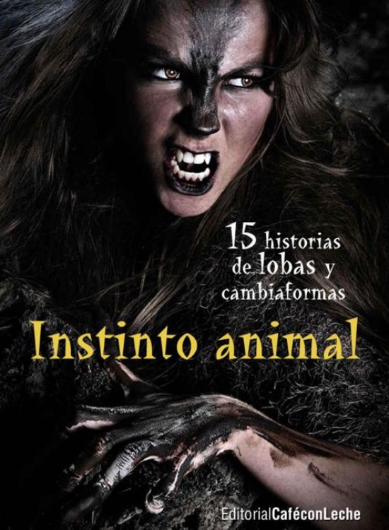 Instinto animal: Quince historias de lobas y cambiaformas