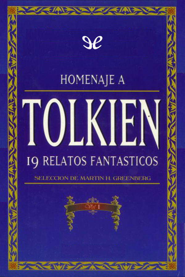 Homenaje a Tolkien, 19 Relatos Fantasticos Tomo I