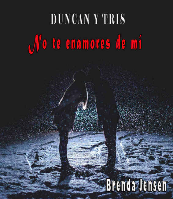 Duncan y Tris (No te enamores de mí)