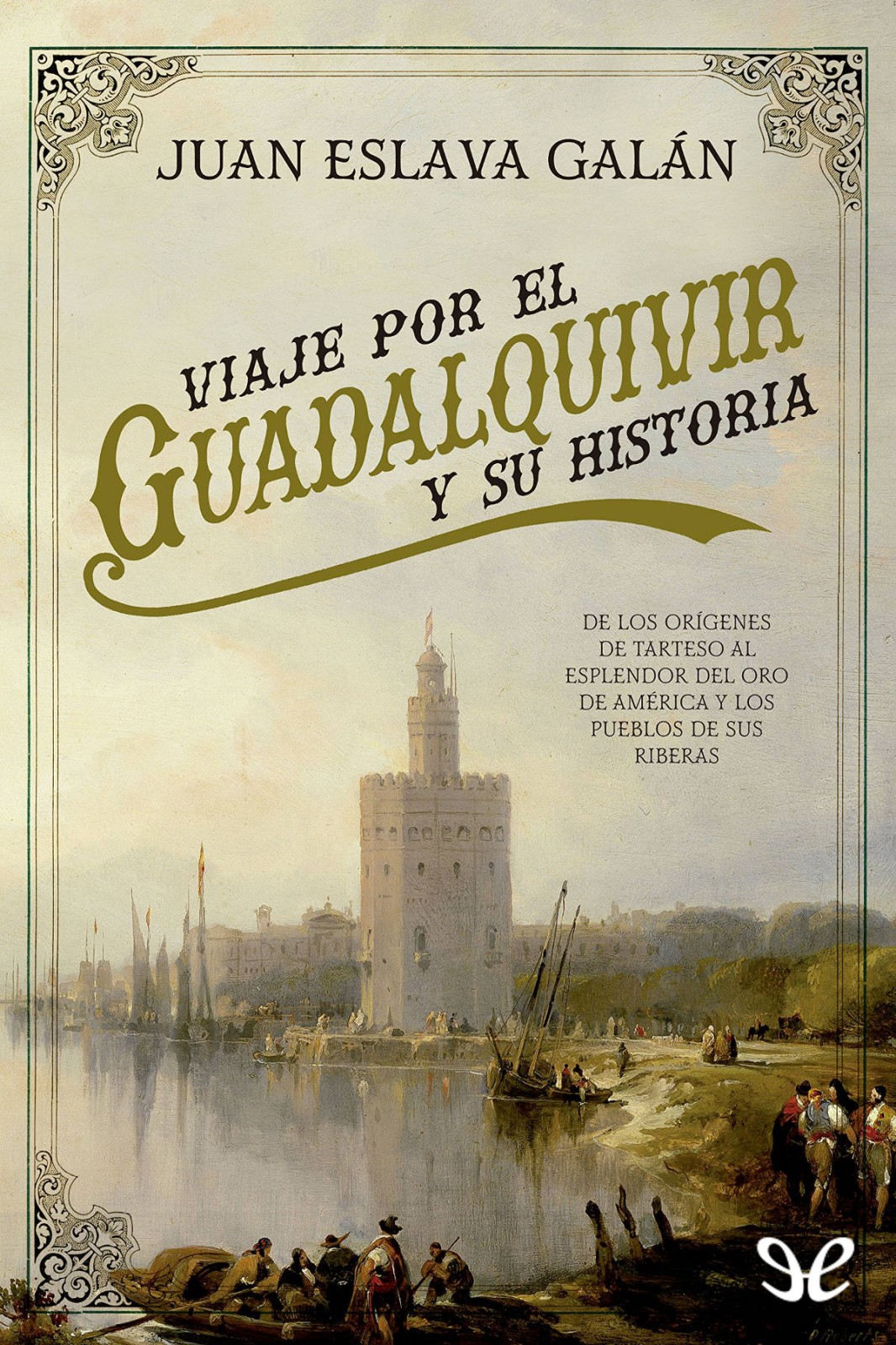 Viaje por el Guadalquivir y su historia