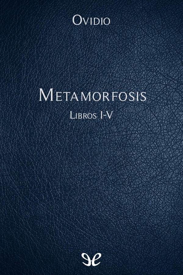Metamorfosis Libros I-V