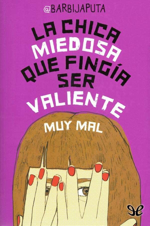 La chica miedosa que fingía ser valiente muy mal