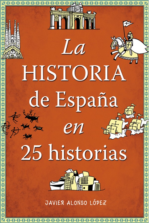 La historia de España en 25 historias