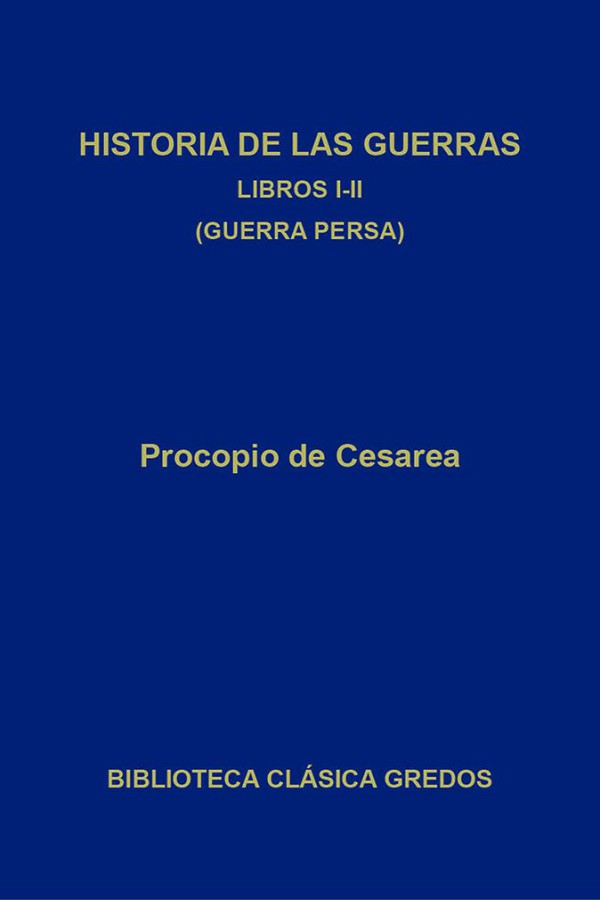 Historia de las guerras. Libros I-II (B. C. Gredos)