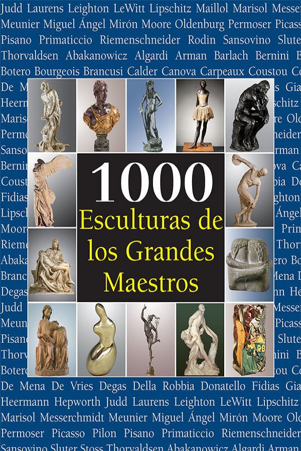 1000 esculturas de los grandes maestros