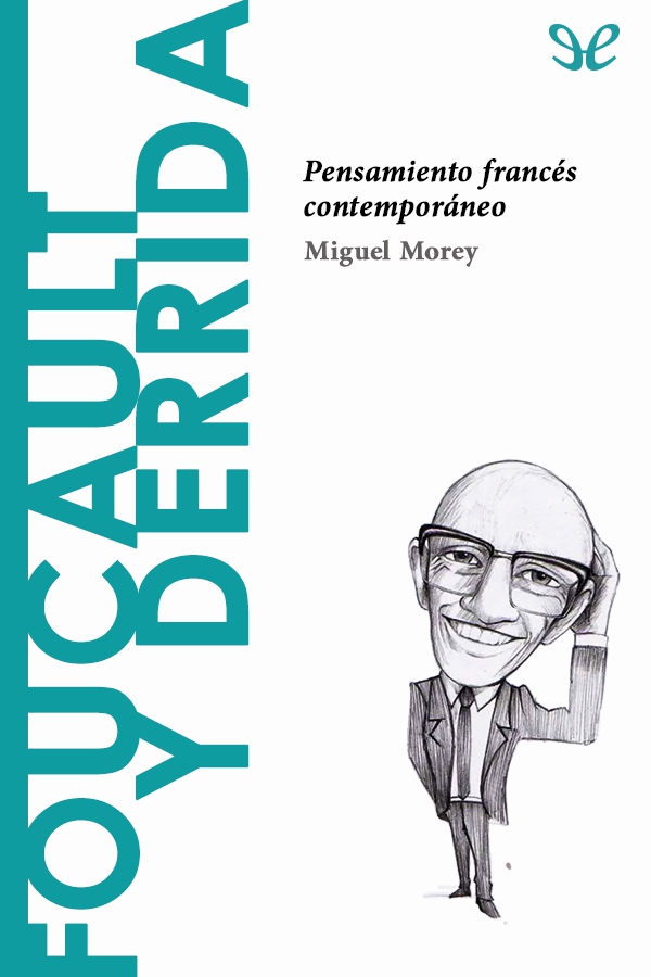 Foucault y Derrida. Pensamiento francés contemporáneo