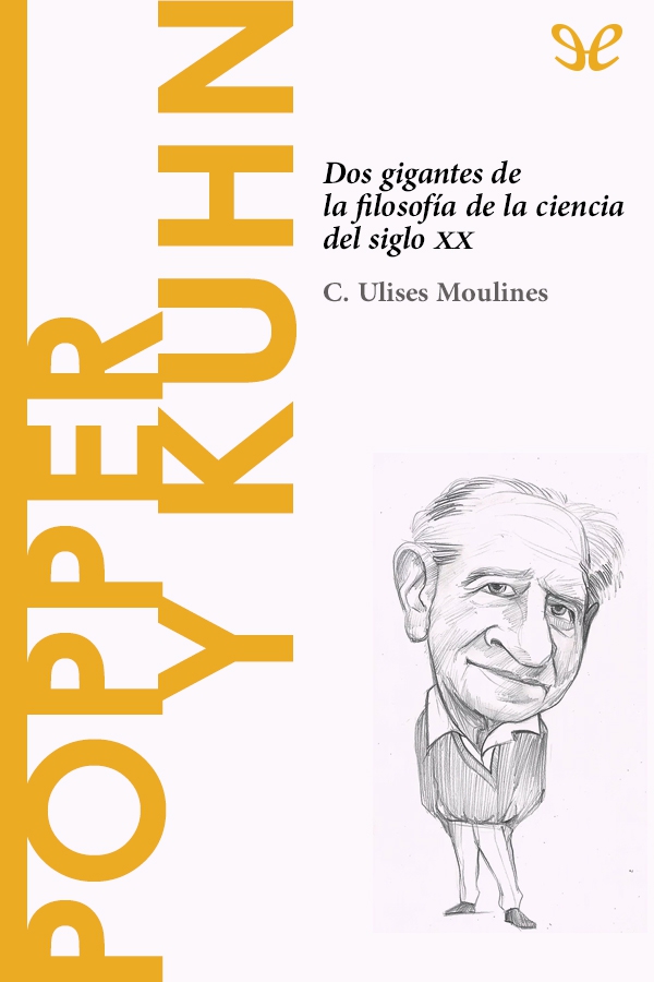 Popper y Kuhn. Dos gigantes de la filosofía de la ciencia del siglo xx