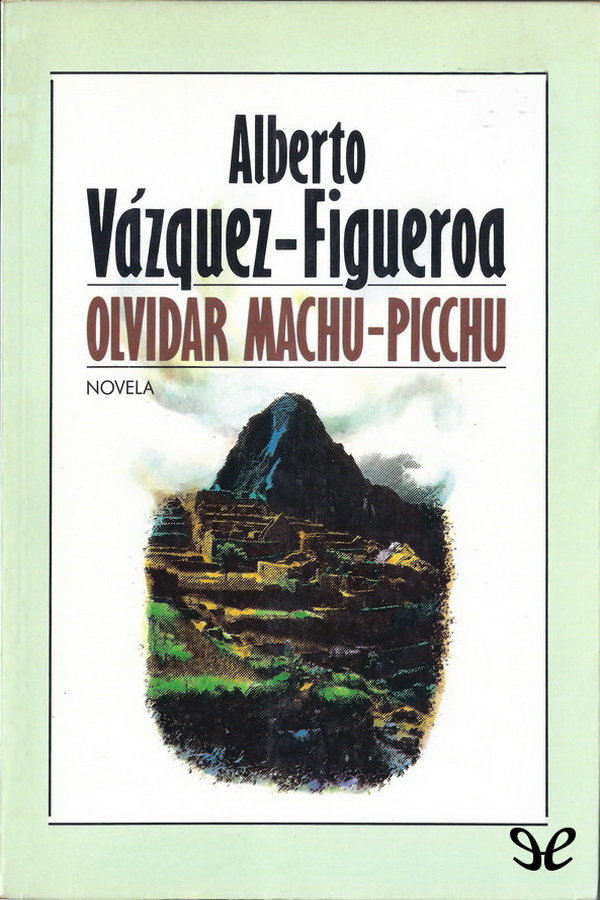 Olvidar Machu-Picchu