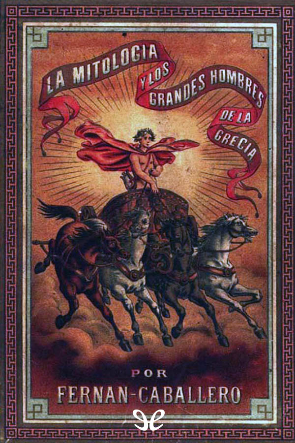 La mitología contada a los niños e historia de los grandes hombres de la Grecia