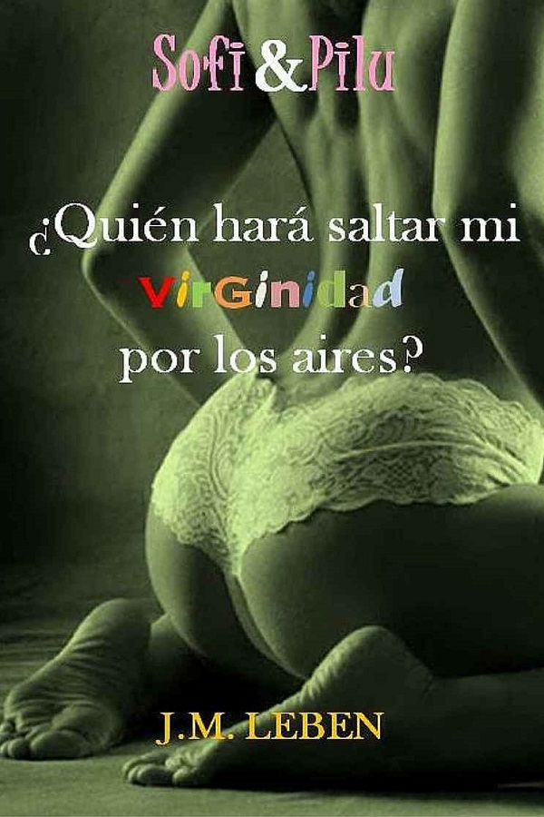 ¿Quién hará saltar mi virginidad por los aires?