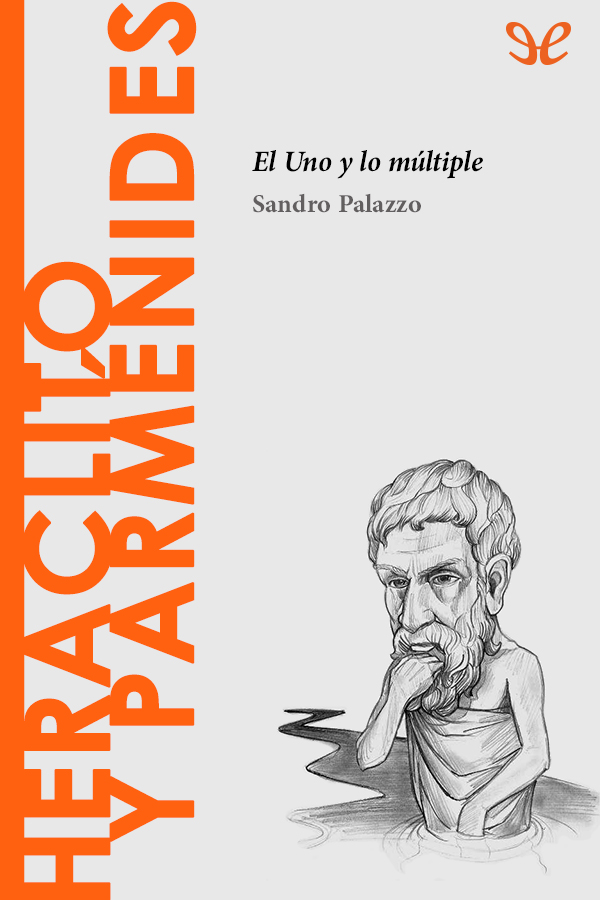 Heráclito y Parménides. El Uno y lo múltiple
