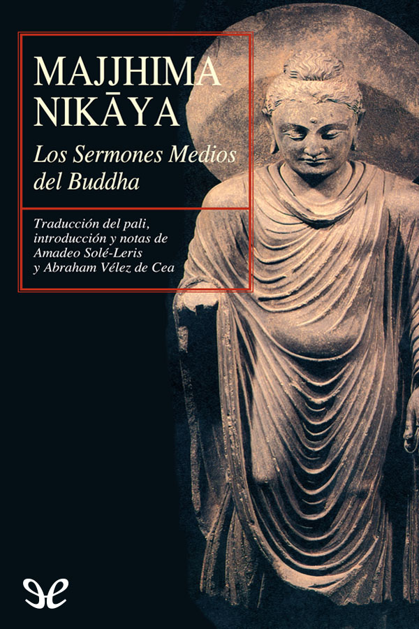 Majjhima Nik?ya. Los sermones medios del Buddha