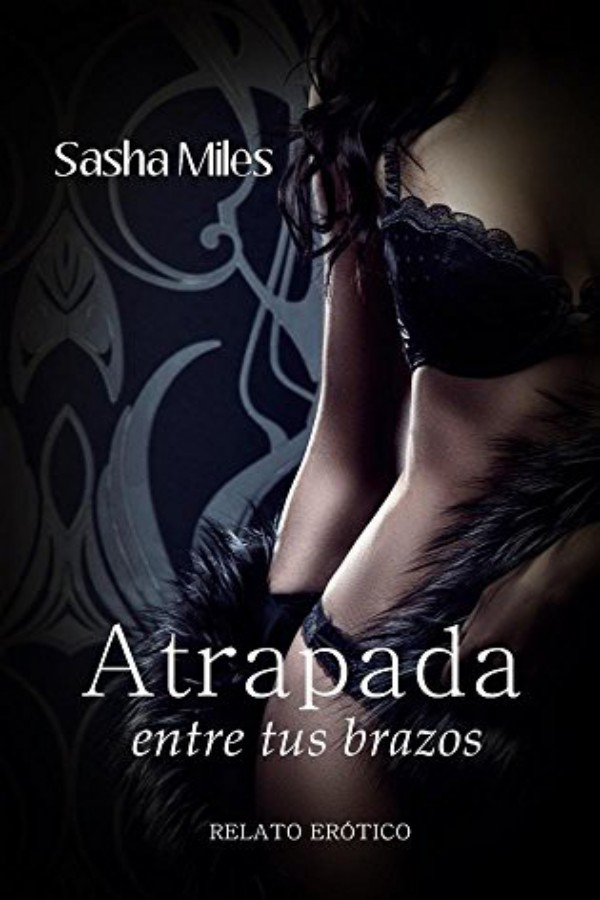 Atrapada entre tus brazos