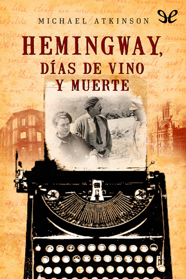 Hemingway, días de vino y muerte