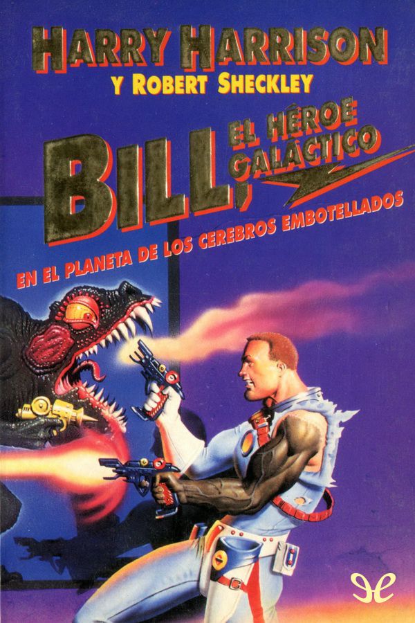 Bill, el héroe galáctico en el planeta de los cerebros embotellados