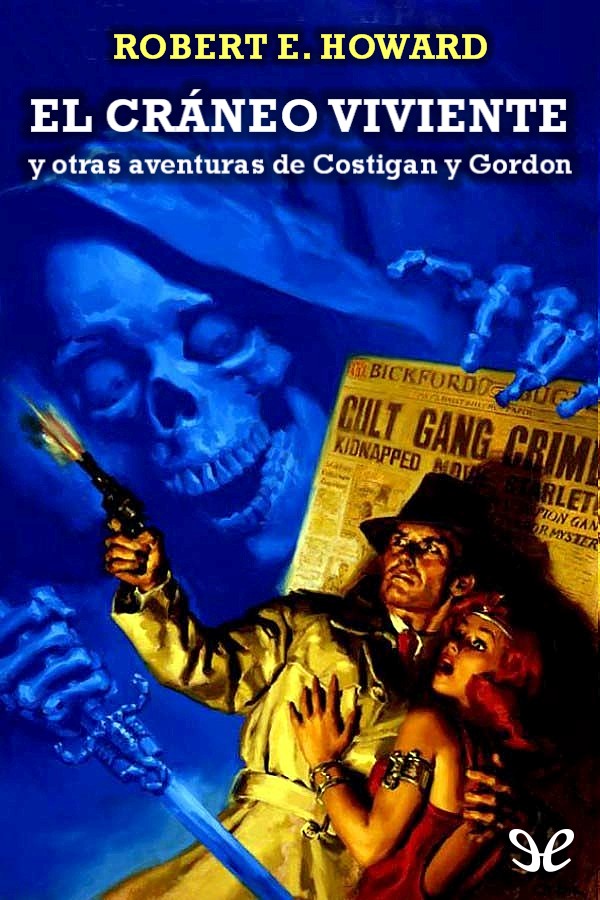 El Cráneo Viviente y otras aventuras de Costigan y Gordon
